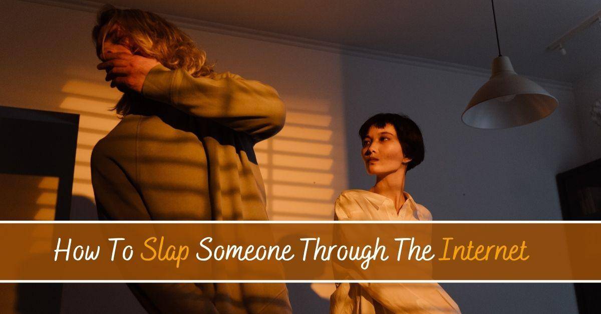 You are currently viewing How To Slap Someone Through the Internet Of 2022