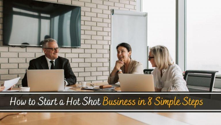 How to Start a Hot Shot Business in 8 Simple Steps