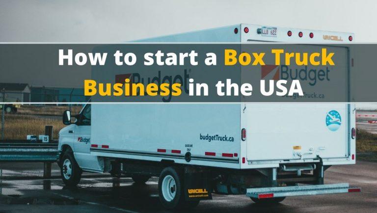 How to start a Box Truck Business in the USA