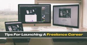 Read more about the article Tips For Launching A Freelance Career Of 2022