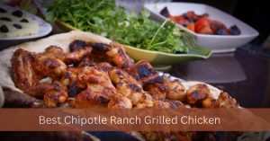 Read more about the article Best Chipotle Ranch Grilled Chicken Of 2023