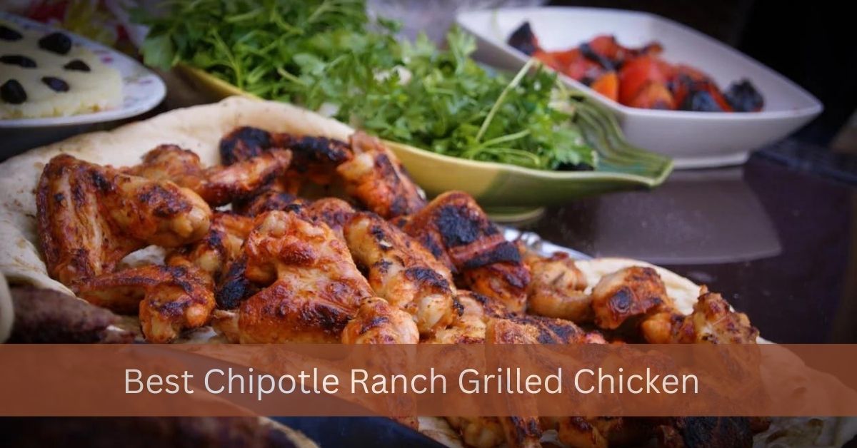 Best Chipotle Ranch Grilled Chicken Of 2023