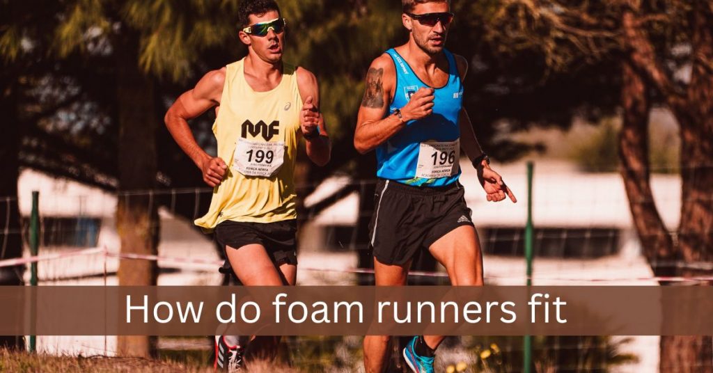 How do foam runners fit