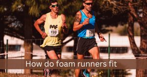 Read more about the article  How do foam runners fit Of 2023