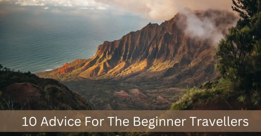 10 Advice For The Beginner Travellers