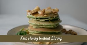 Keto Honey Walnut Shrimp Of 2023