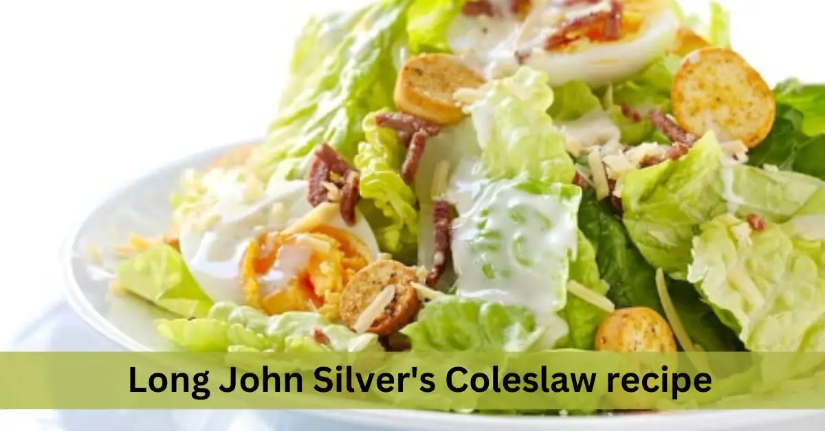 Read more about the article Long John Silvers Coleslaw Recipe Of 2023