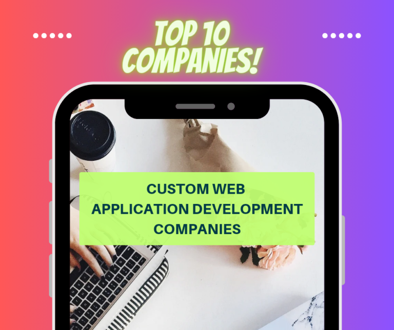 Top 10 Custom Web Application Development Companies