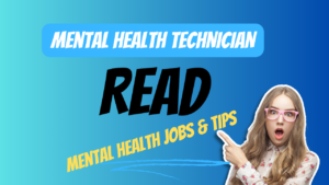 Mental Health Technician: Supporting Mental Well-Being with Compassion