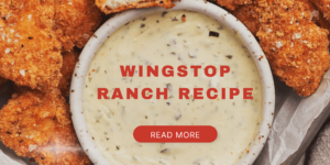 Wingstop Ranch Recipe: How To Make it Easily